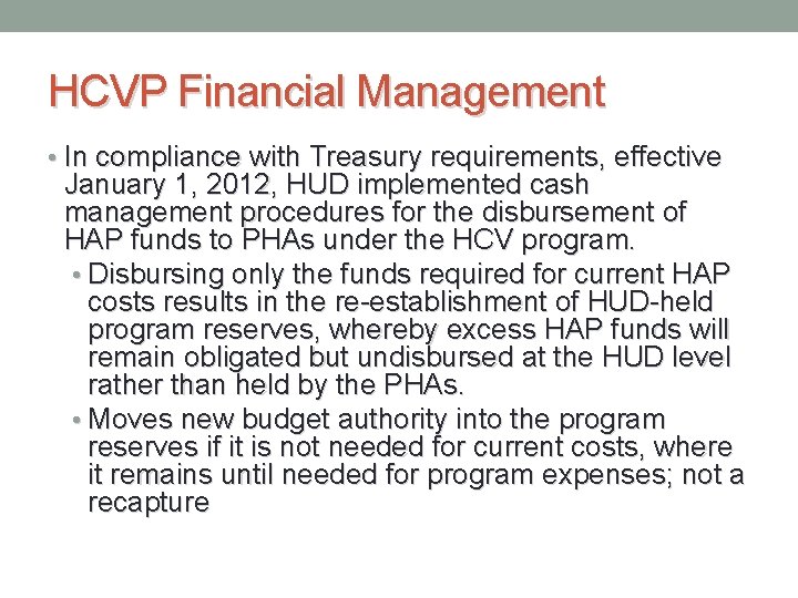 HCVP Financial Management • In compliance with Treasury requirements, effective January 1, 2012, HUD