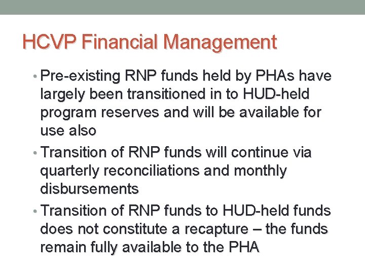 HCVP Financial Management • Pre-existing RNP funds held by PHAs have largely been transitioned