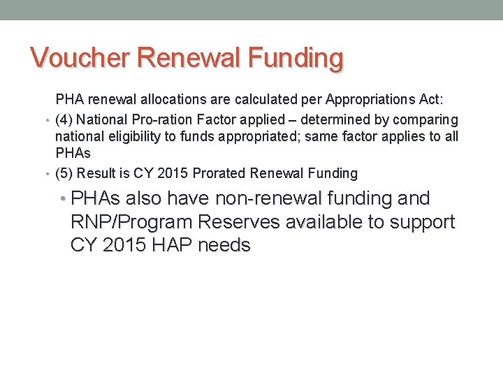 Voucher Renewal Funding PHA renewal allocations are calculated per Appropriations Act: • (4) National