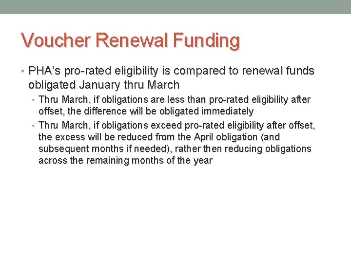 Voucher Renewal Funding • PHA’s pro-rated eligibility is compared to renewal funds obligated January