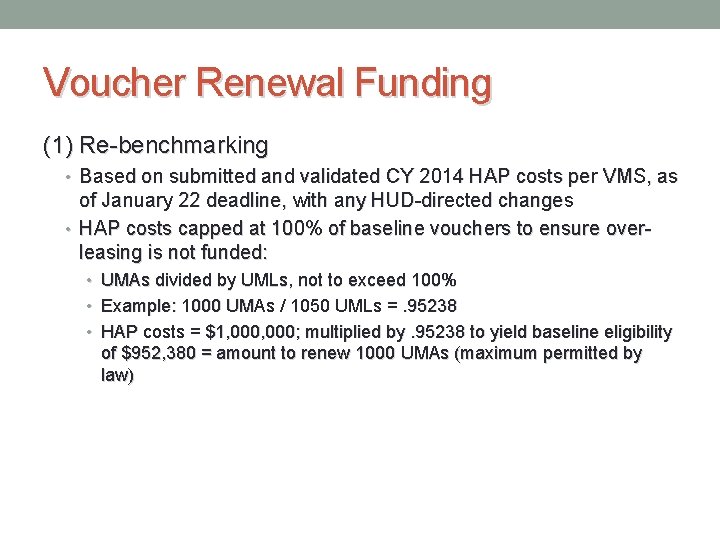 Voucher Renewal Funding (1) Re-benchmarking • Based on submitted and validated CY 2014 HAP