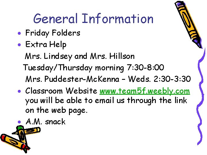 General Information · Friday Folders · Extra Help Mrs. Lindsey and Mrs. Hillson Tuesday/Thursday