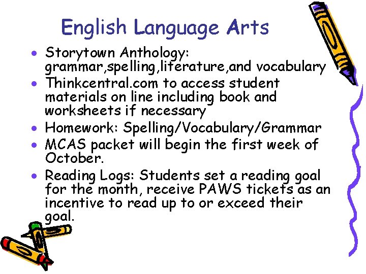 English Language Arts · Storytown Anthology: grammar, spelling, literature, and vocabulary · Thinkcentral. com