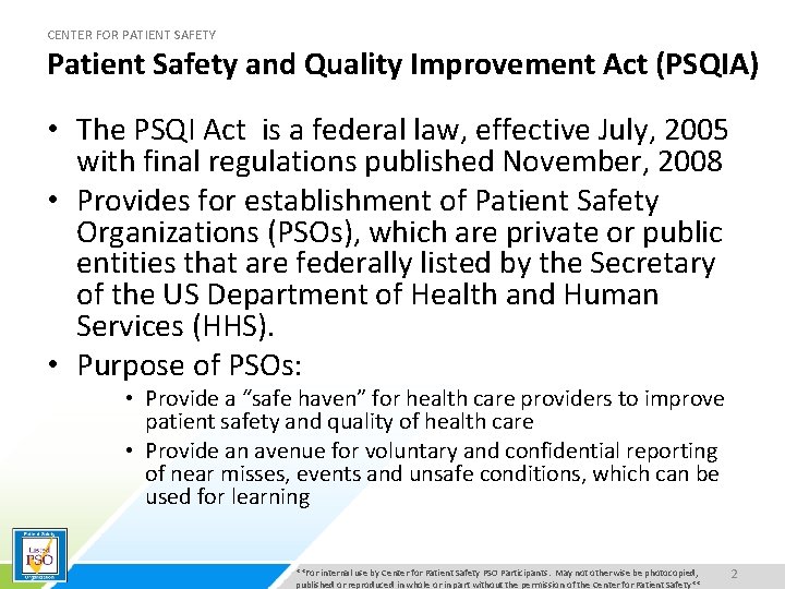 CENTER FOR PATIENT SAFETY Patient Safety and Quality Improvement Act (PSQIA) • The PSQI