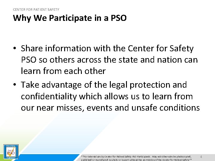 CENTER FOR PATIENT SAFETY Why We Participate in a PSO • Share information with