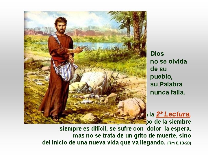 Dios no se olvida de su pueblo, su Palabra nunca falla. En la 2ª