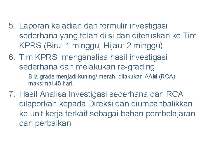 5. Laporan kejadian dan formulir investigasi sederhana yang telah diisi dan diteruskan ke Tim 5. Laporan kejadian dan formulir investigasi sederhana yang telah diisi dan diteruskan ke Tim