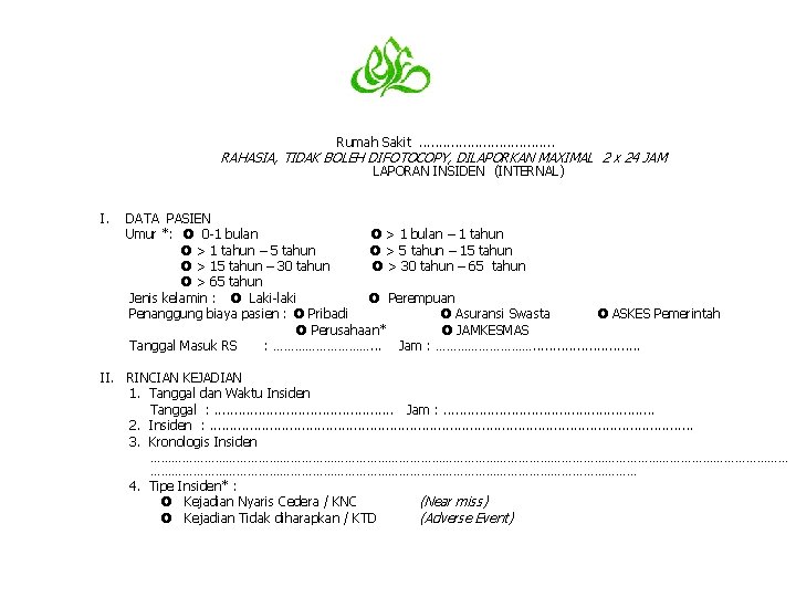 Rumah Sakit. . . . RAHASIA, TIDAK BOLEH DIFOTOCOPY, DILAPORKAN MAXIMAL 2 x 24