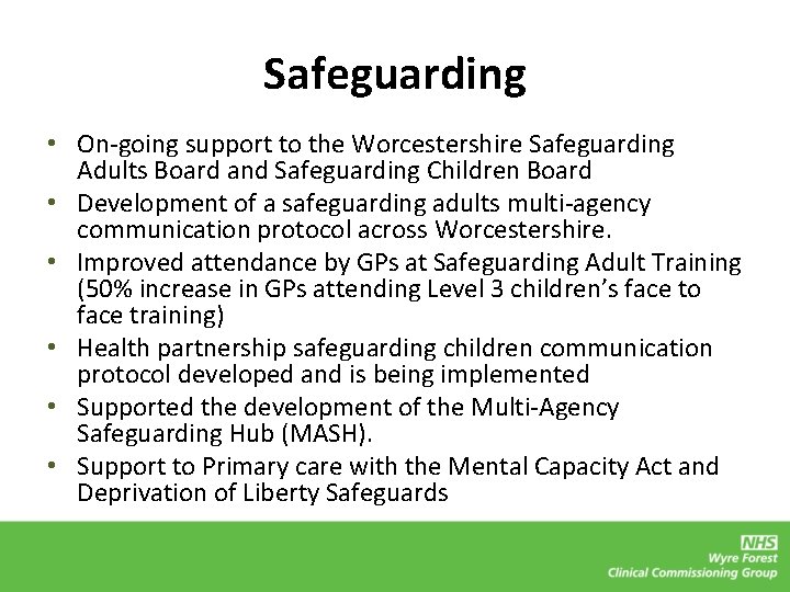 Safeguarding • On-going support to the Worcestershire Safeguarding Adults Board and Safeguarding Children Board