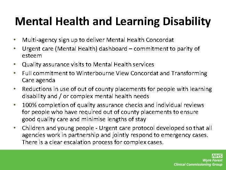 Mental Health and Learning Disability • Multi-agency sign up to deliver Mental Health Concordat