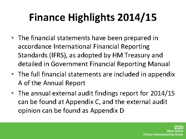 Finance Highlights 2014/15 • The financial statements have been prepared in accordance International Financial