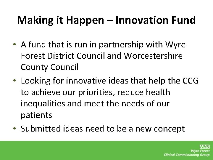 Making it Happen – Innovation Fund • A fund that is run in partnership