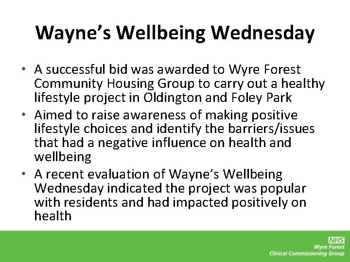 Wayne’s Wellbeing Wednesday • A successful bid was awarded to Wyre Forest Community Housing