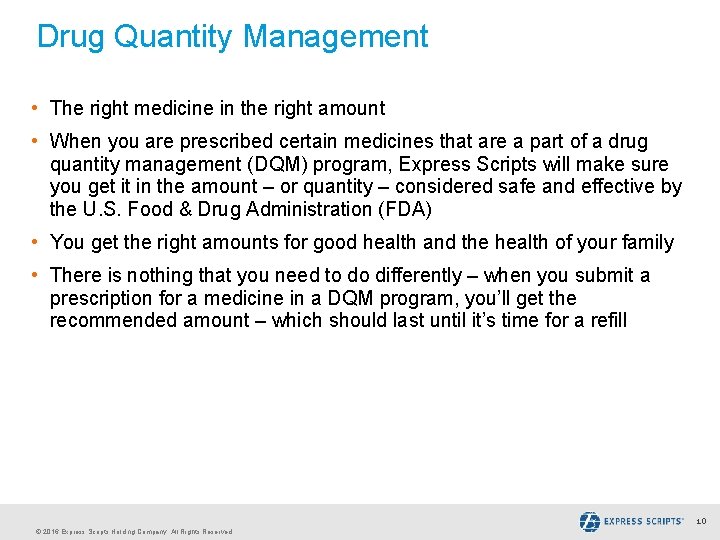 Drug Quantity Management • The right medicine in the right amount • When you