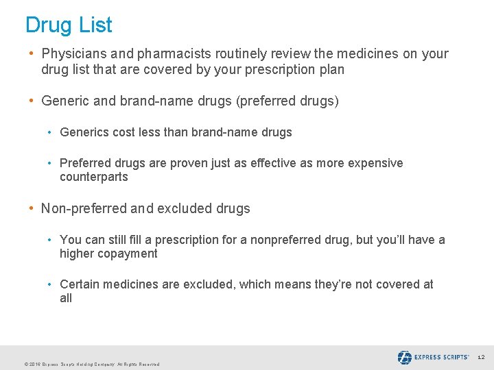 Drug List • Physicians and pharmacists routinely review the medicines on your drug list
