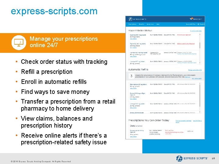 express-scripts. com Manage your prescriptions online 24/7 • • • Check order status with