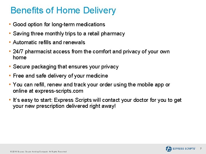 Benefits of Home Delivery • Good option for long-term medications • Saving three monthly