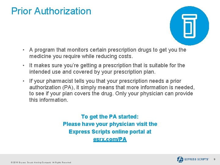 Prior Authorization • A program that monitors certain prescription drugs to get you the