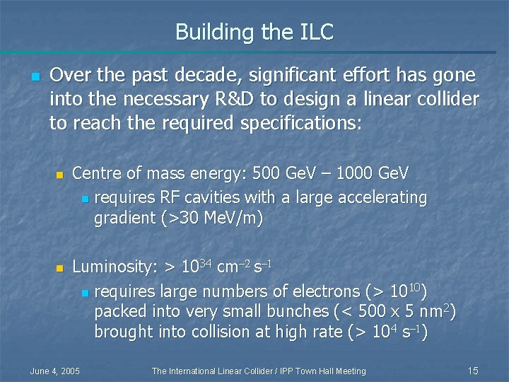 Building the ILC n Over the past decade, significant effort has gone into the