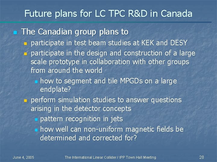 Future plans for LC TPC R&D in Canada n The Canadian group plans to