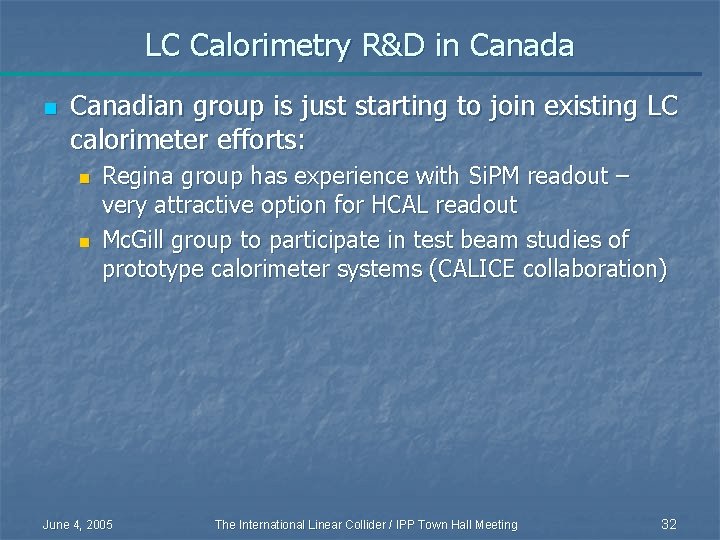 LC Calorimetry R&D in Canada n Canadian group is just starting to join existing