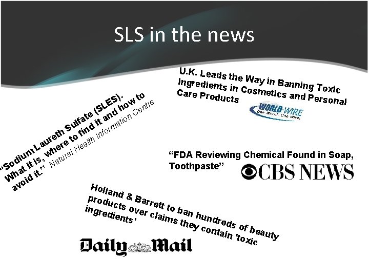 SLS in the news U. K. Lead st Ingredien he Way in Bannin g