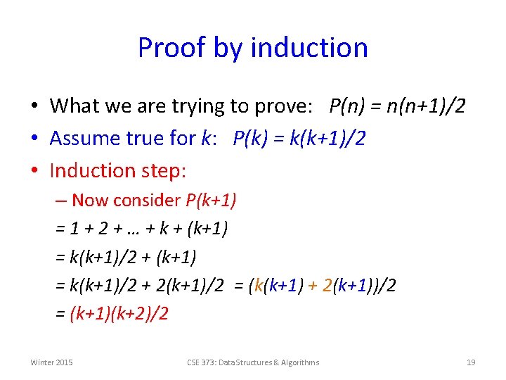 Proof by induction • What we are trying to prove: P(n) = n(n+1)/2 •