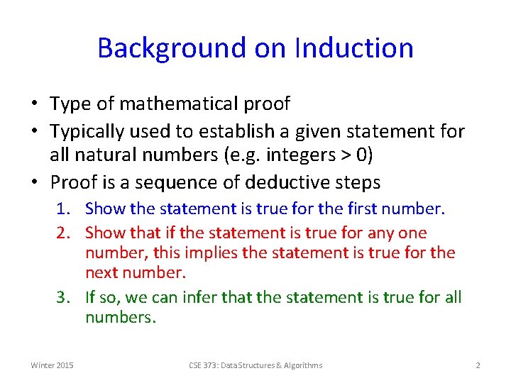 Background on Induction • Type of mathematical proof • Typically used to establish a