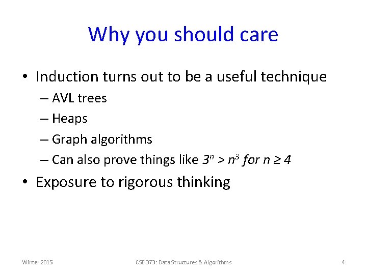 Why you should care • Induction turns out to be a useful technique –