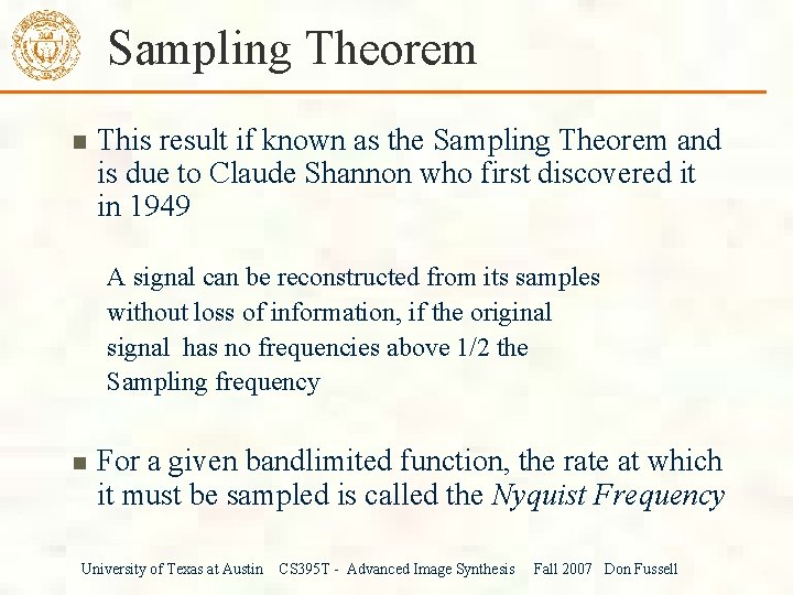 Sampling Theorem This result if known as the Sampling Theorem and is due to