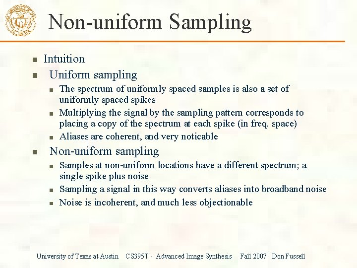 Non-uniform Sampling Intuition Uniform sampling The spectrum of uniformly spaced samples is also a