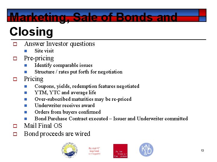 Marketing, Sale of Bonds and Closing o Answer Investor questions n o Pre-pricing n