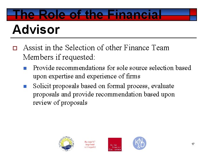 The Role of the Financial Advisor o Assist in the Selection of other Finance