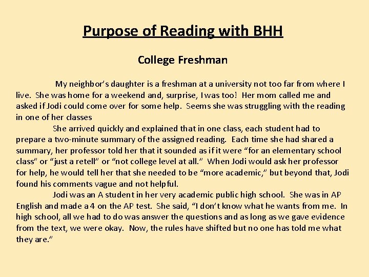Purpose of Reading with BHH College Freshman My neighbor’s daughter is a freshman at