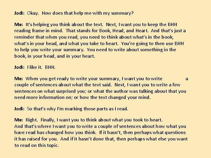 Jodi: Okay. How does that help me with my summary? Me: It’s helping you