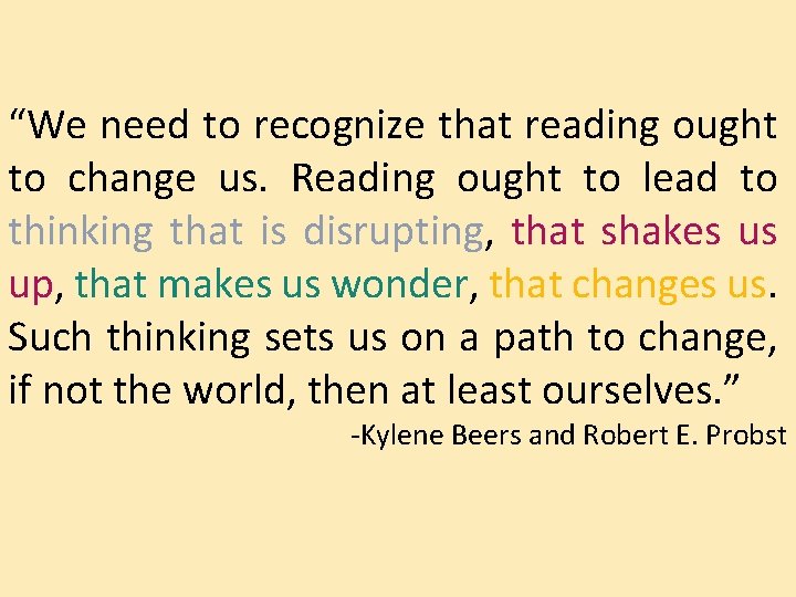 “We need to recognize that reading ought to change us. Reading ought to lead