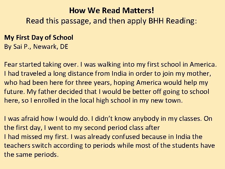How We Read Matters! Read this passage, and then apply BHH Reading: My First