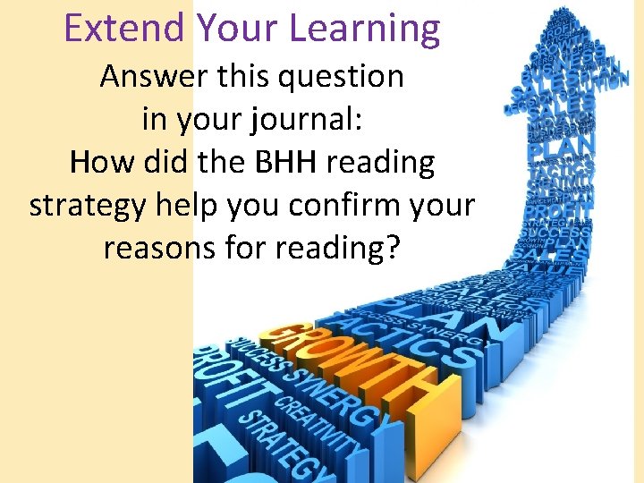 Extend Your Learning Answer this question in your journal: How did the BHH reading