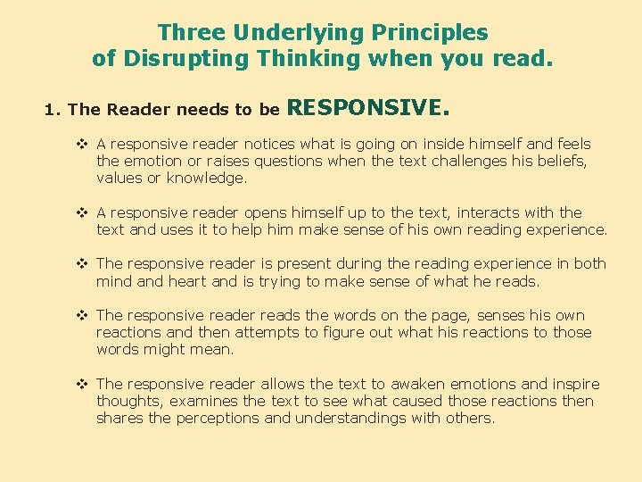 Three Underlying Principles of Disrupting Thinking when you read. 1. The Reader needs to