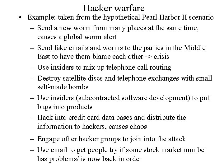 Hacker warfare • Example: taken from the hypothetical Pearl Harbor II scenario – Send