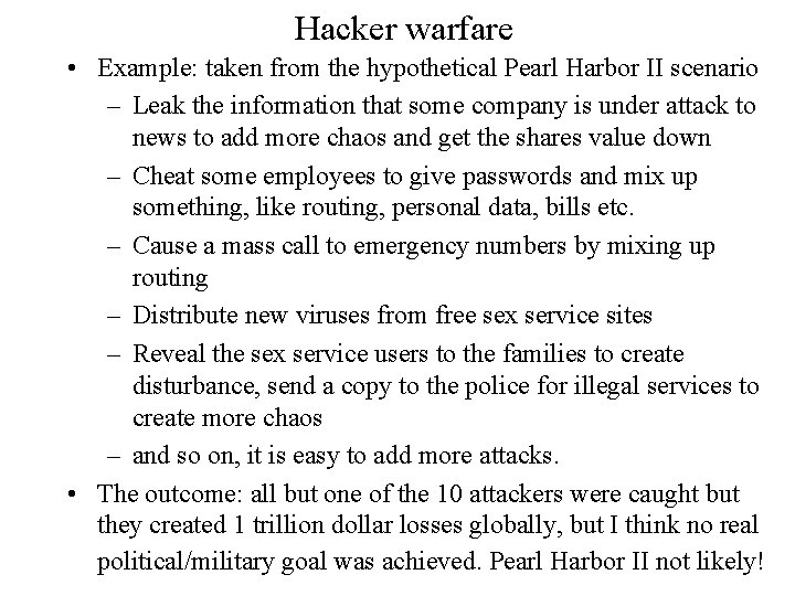 Hacker warfare • Example: taken from the hypothetical Pearl Harbor II scenario – Leak