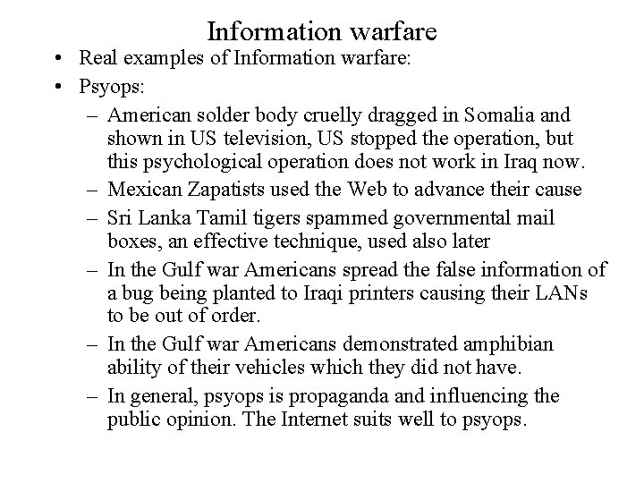 Information warfare • Real examples of Information warfare: • Psyops: – American solder body