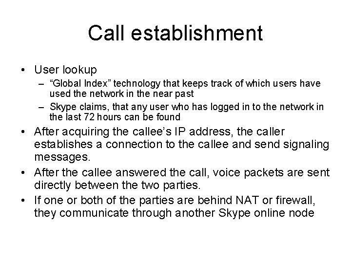 Call establishment • User lookup – “Global Index” technology that keeps track of which