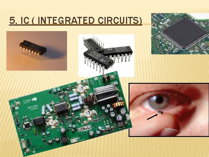 5, IC ( INTEGRATED CIRCUITS) 