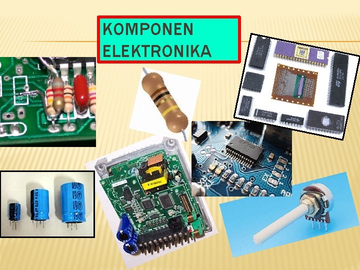 KOMPONEN ELEKTRONIKA 