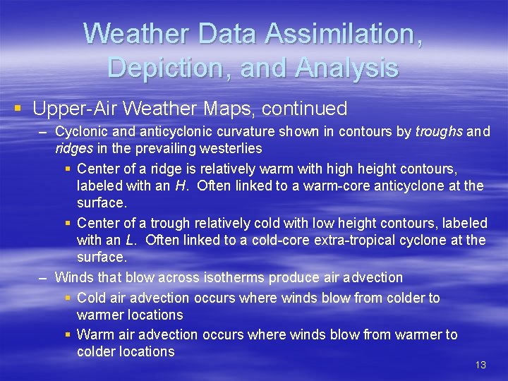 Weather Data Assimilation, Depiction, and Analysis § Upper-Air Weather Maps, continued – Cyclonic and