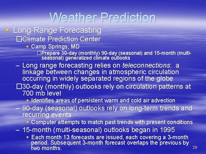 Weather Prediction § Long-Range Forecasting �Climate Prediction Center § Camp Springs, MD �Prepare 30