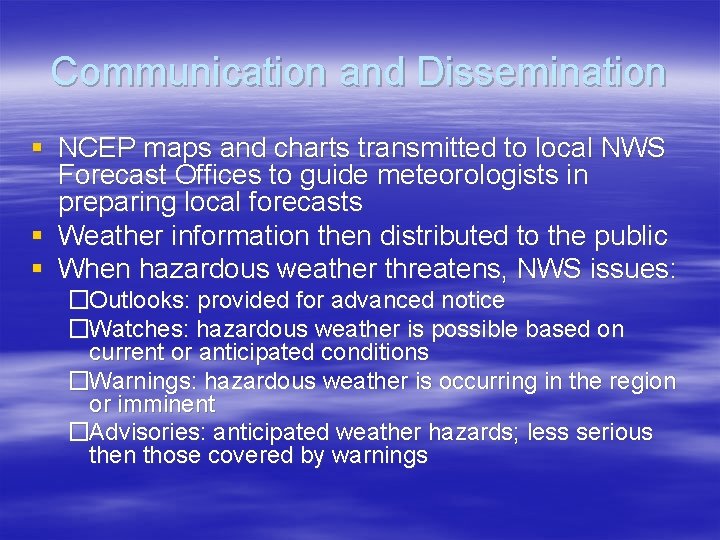 Communication and Dissemination § NCEP maps and charts transmitted to local NWS Forecast Offices