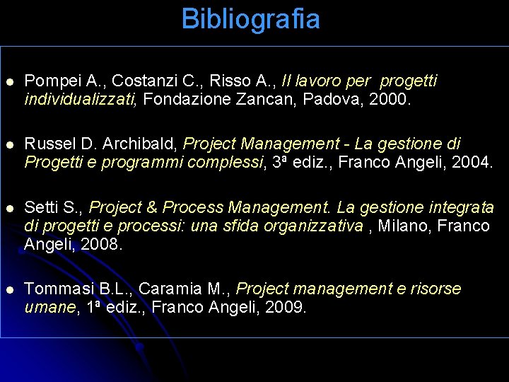 Bibliografia l Pompei A. , Costanzi C. , Risso A. , Il lavoro per