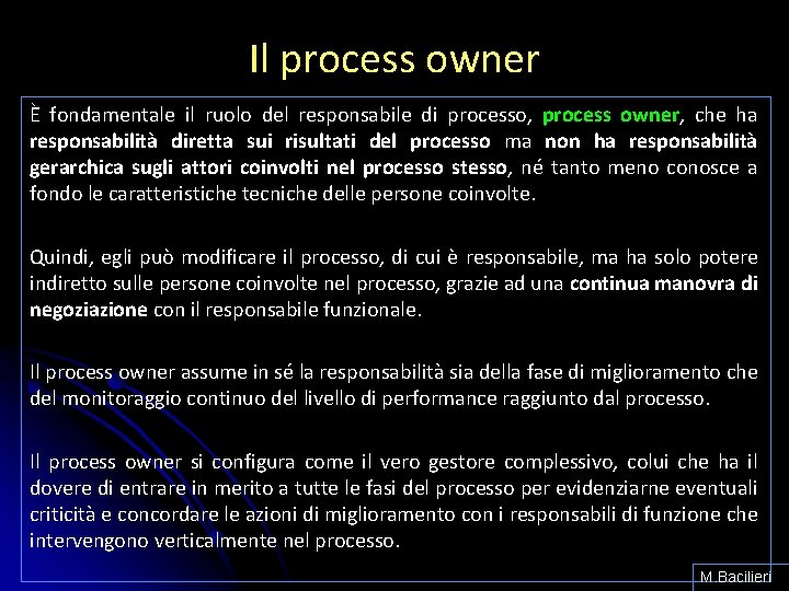 Il process owner È fondamentale il ruolo del responsabile di processo, process owner, che
